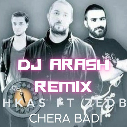 Hichkas ft Zedbazi - Chera Badi (Dj Arash Remix).mp3