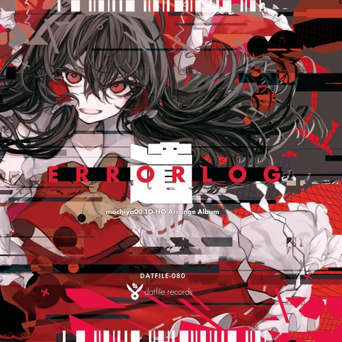 DATFILE-080「ERRORLOG mochiya00 TO-HO Arrange Album」