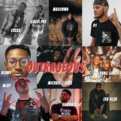 Outrageous ft. Bluwy, Yung Guard, Gucci Pre, JSN ALXR, Dawnatello, MLNY, Mazii, Michael J Foxx & D1