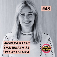 #68 Amanda Oxell: Snällheten är det nya svarta
