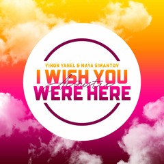 I Wish You Were Here - Live Acoustic Session (ft. Maya Simantov)