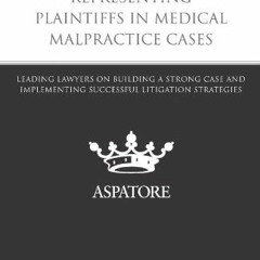 READ [KINDLE PDF EBOOK EPUB] Representing Plaintiffs in Medical Malpractice Cases: Leading Lawyers o