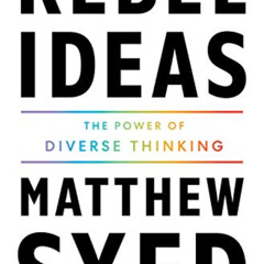 [READ] EPUB 📜 Rebel Ideas: The Power of Diverse Thinking by  Matthew Syed PDF EBOOK