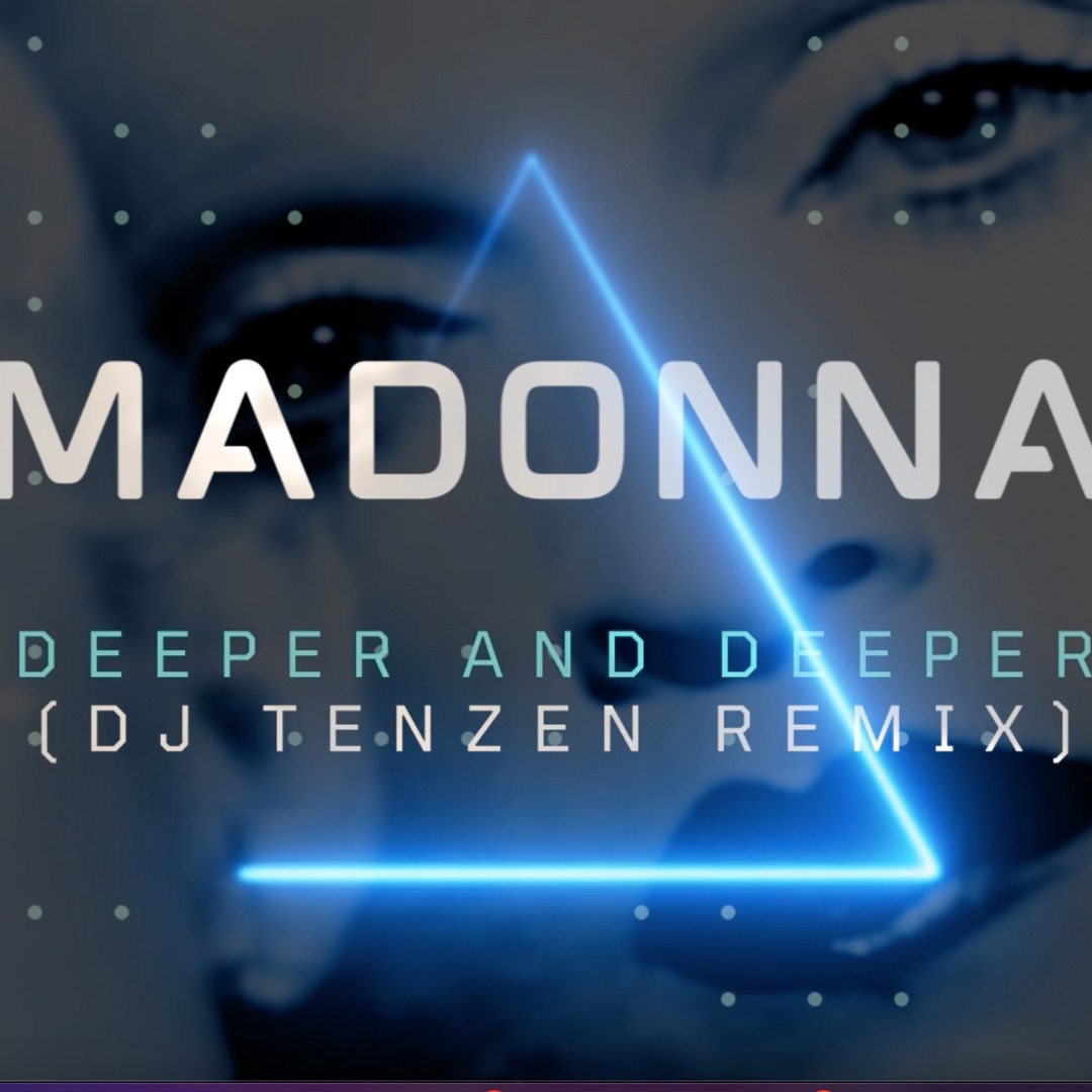 Stream Madonna - Deeper and Deeper (DJ TENZEN Remix) by TENZEN
