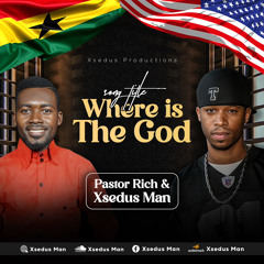 Where is the God - Pastor Rich Ft Xsedus Man..wav