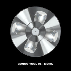 BONGO TOOL 01 - MØRA (FREE DL)
