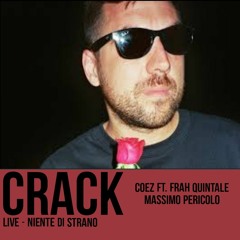 Coez - Crack (feat. Frah Quintale e Massimo Pericolo) [Live - Niente Di Strano]