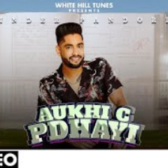 Aukhi C Padhayi (Official Video) Inder Pandori | Gurlez Akhtar |