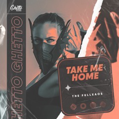 The Fullxaos - Take Me Home