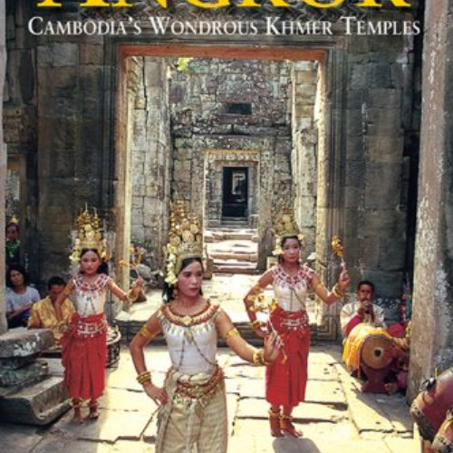 Read EPUB 📃 Angkor: Cambodia's Wondrous Khmer Temples (Sixth Edition) (Odyssey Illus