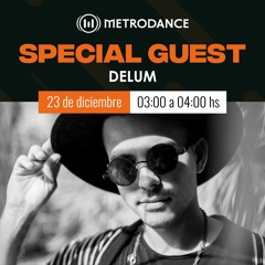 Special Guest Metrodance @ Delum