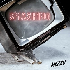 Smashing (Original Mix) - MEZZU
