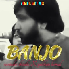 BANJO x SURINDER SHINDA x ZOMBIE JATT