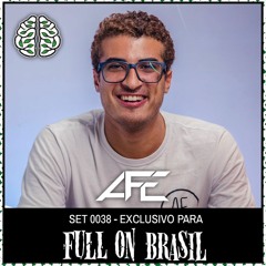 AFE | SET 038 EXCLUSIVO FULL ON BRASIL