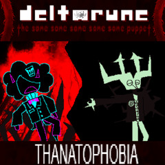 THANATOPHOBIA - [Deltarune: The Same Same Same Same Same Puppet]