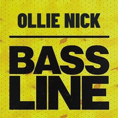 OLLIE NICK - BASSLINE