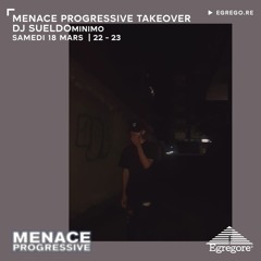 Menace Progressive Takeover - DJ SUELDOminimo (Mars 2023)