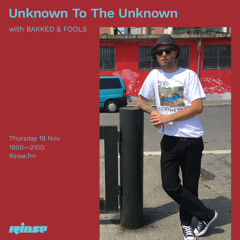 Unknown To The Unknown with BAKKED & FOOLS - 19 November 2020