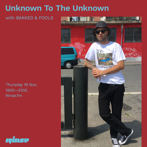 Unknown To The Unknown with BAKKED & FOOLS - 19 November 2020