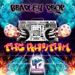 Bradley Drop - The Rhythm (Original Mix)