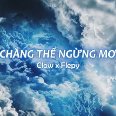 Chẳng thể ngừng mơ - Clow (Speed up)