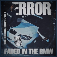 ERR0R - "FADED IN THE BMW" (prod. QDIII)