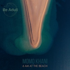 Momo Khani - 6 AM At The Beach (Original Mix)