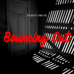 Bouncing Out ft. Kwes Fos