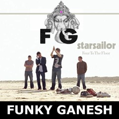 Starsailor - Four To The Floor (Funky Ganesh 2021 Black Legend REtouch)