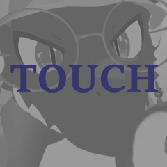 Touch (prod. zenny + s1ninja)