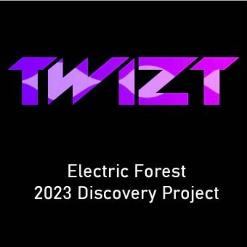 Stream TWIZT Discovery Project Electric Forest 2023 by TWIZT