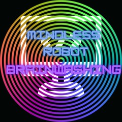 Mindless Robot Brainwashing