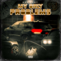 My Only Problems