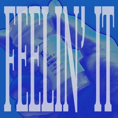 Feelin’ It
