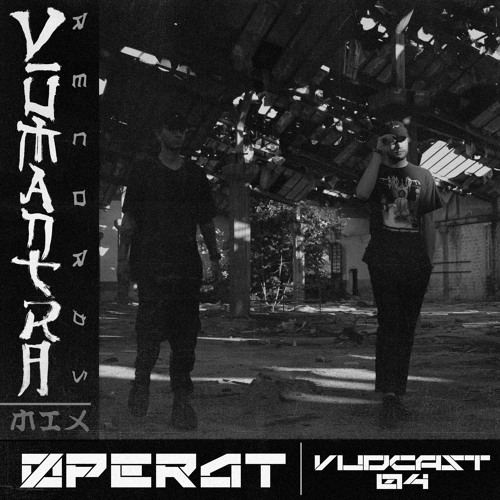 ØPERAT [Vūdcast_004]