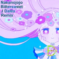 Nakanojojo - Bittersweet (J Dalex Remix)