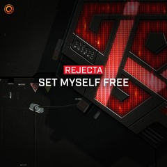 Rejecta - Set Myself Free | Q-dance Records