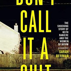 Download pdf Don't Call it a Cult: The Shocking Story of Keith Raniere and the Women of NXIVM by  Sa