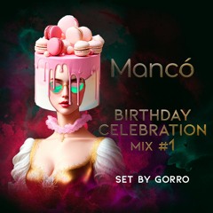 Dj Gorro - Manco Birthday Celebration #1