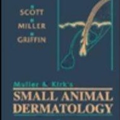 Kindle online PDF Muller & Kirk's Small Animal Dermatology, 5th Edition full