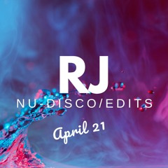 RJ Nu-Disco & Edits Mix April 2021