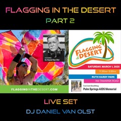 Flagging In The Desert, Part 2 - Live Set - March 1, 2025