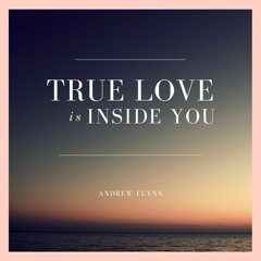 True Love Is Inside You Radio Edit