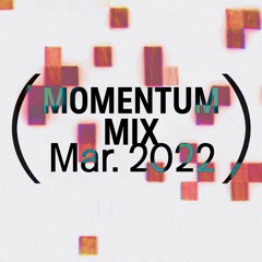 Momentum Mix March 2022