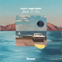 Saco - Back To You (feat. Isabel Prada)
