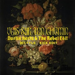 BENNETT - Vois Sur Ton Chemin (Dustin Hertz & The Rebel Edit) (K-Style Kick Edit)