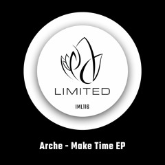 IML116 - Arche - MAKE TIME EP