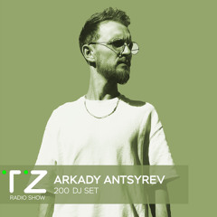 Taktika Zvuka Radio Show #200 - Arkady Antsyrev