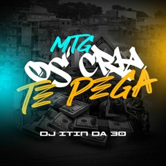 MTG - OS CRIAS TE PEGA - DJ ITIN DA 30 - 2K24