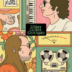 Go Back (Steely Dan - Do it Again) Z-Major Edit [FREE DL]